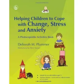 Helping Children to Cope with Change, Stress and Anxiety (Activities Book)